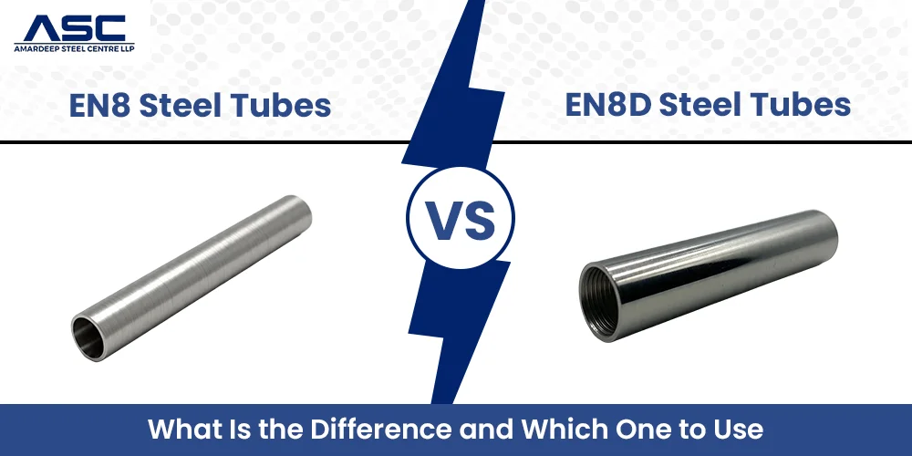 EN8 vs EN8D Steel Tubes: What Is the Difference and Which One to Use